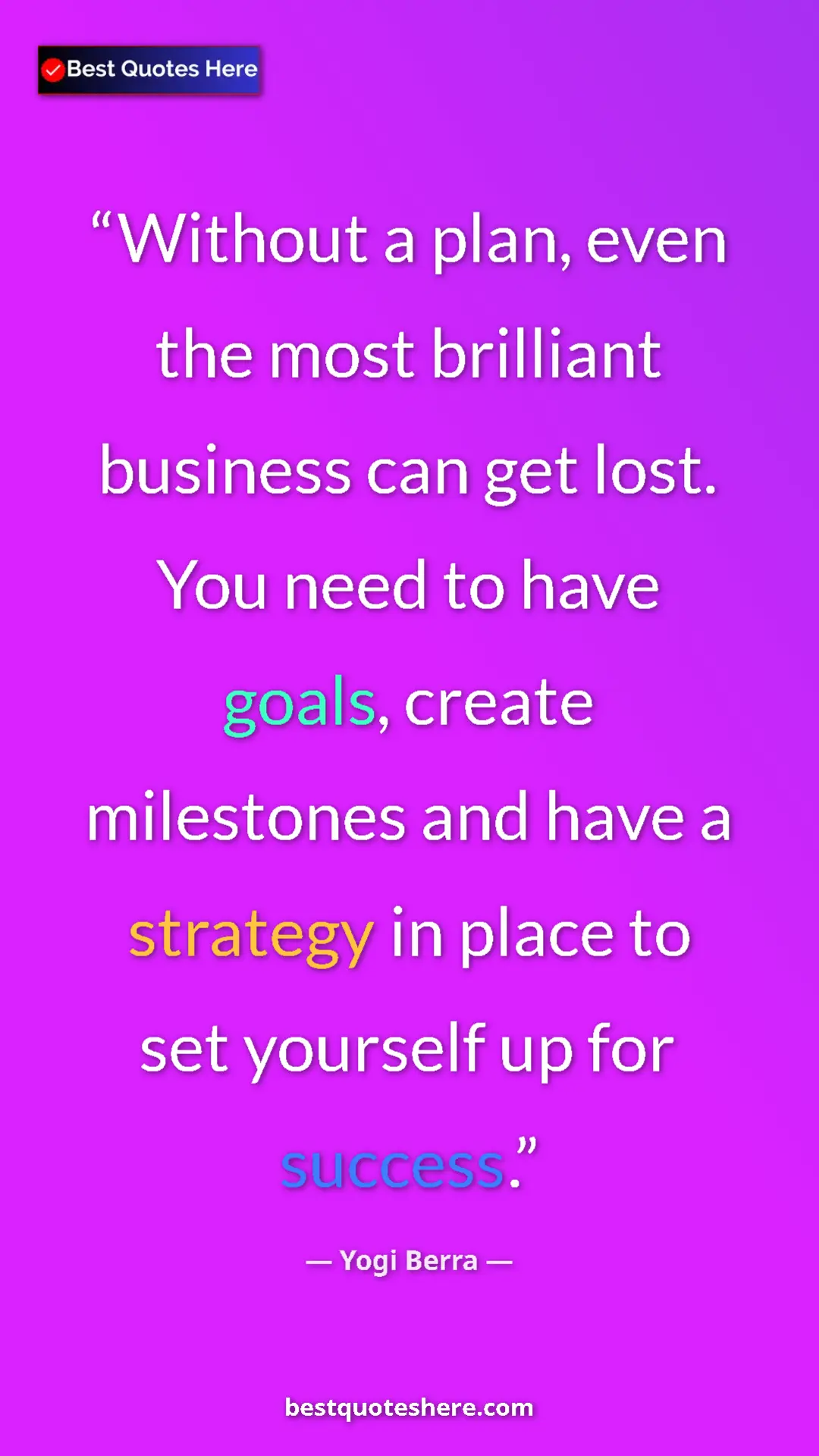Pinterest quote poster by Yogi Berra: "Without a plan, even the most brilliant business can get los"