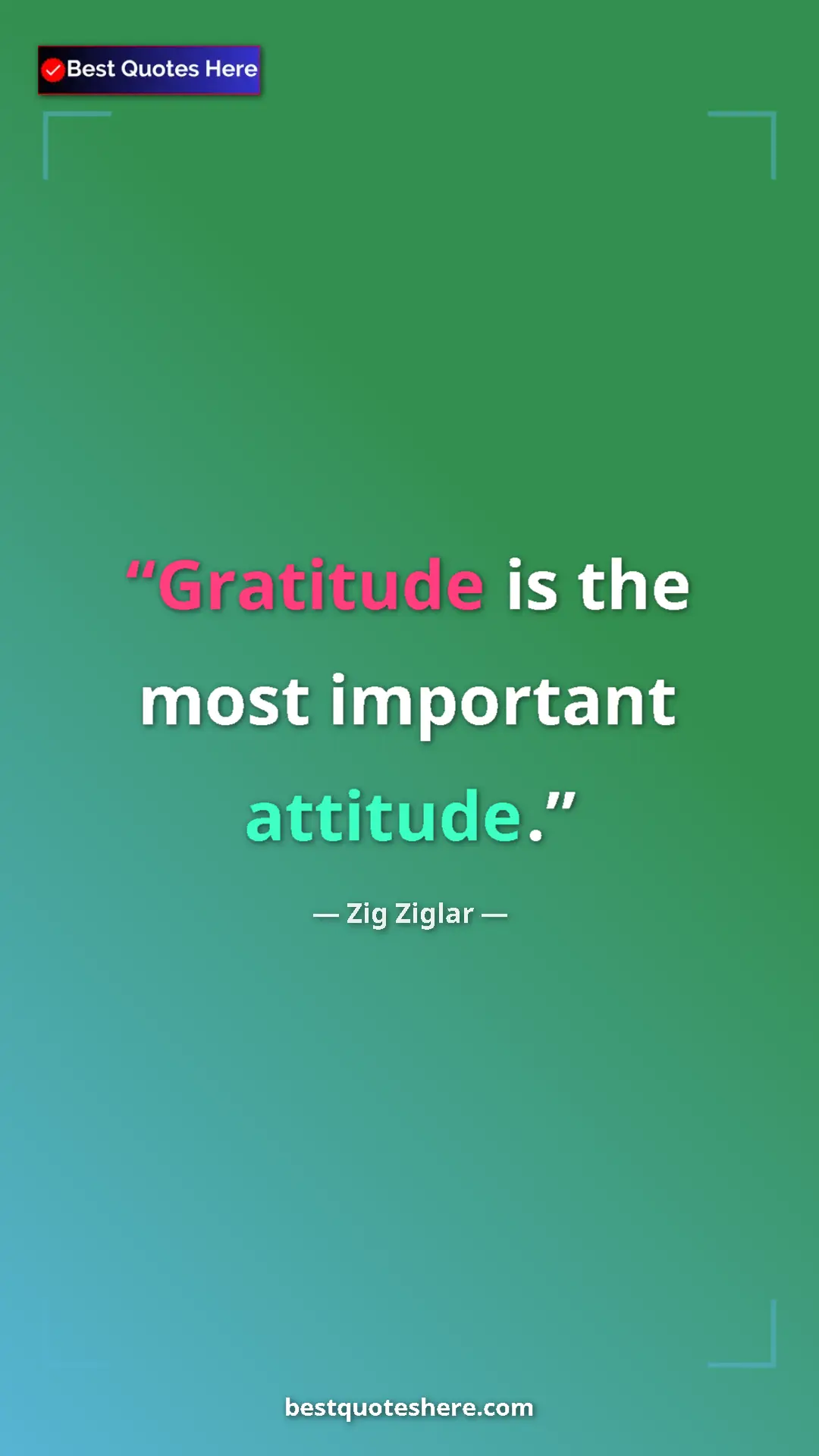 Pinterest quote poster by Zig Ziglar: "Gratitude is the most important attitude."