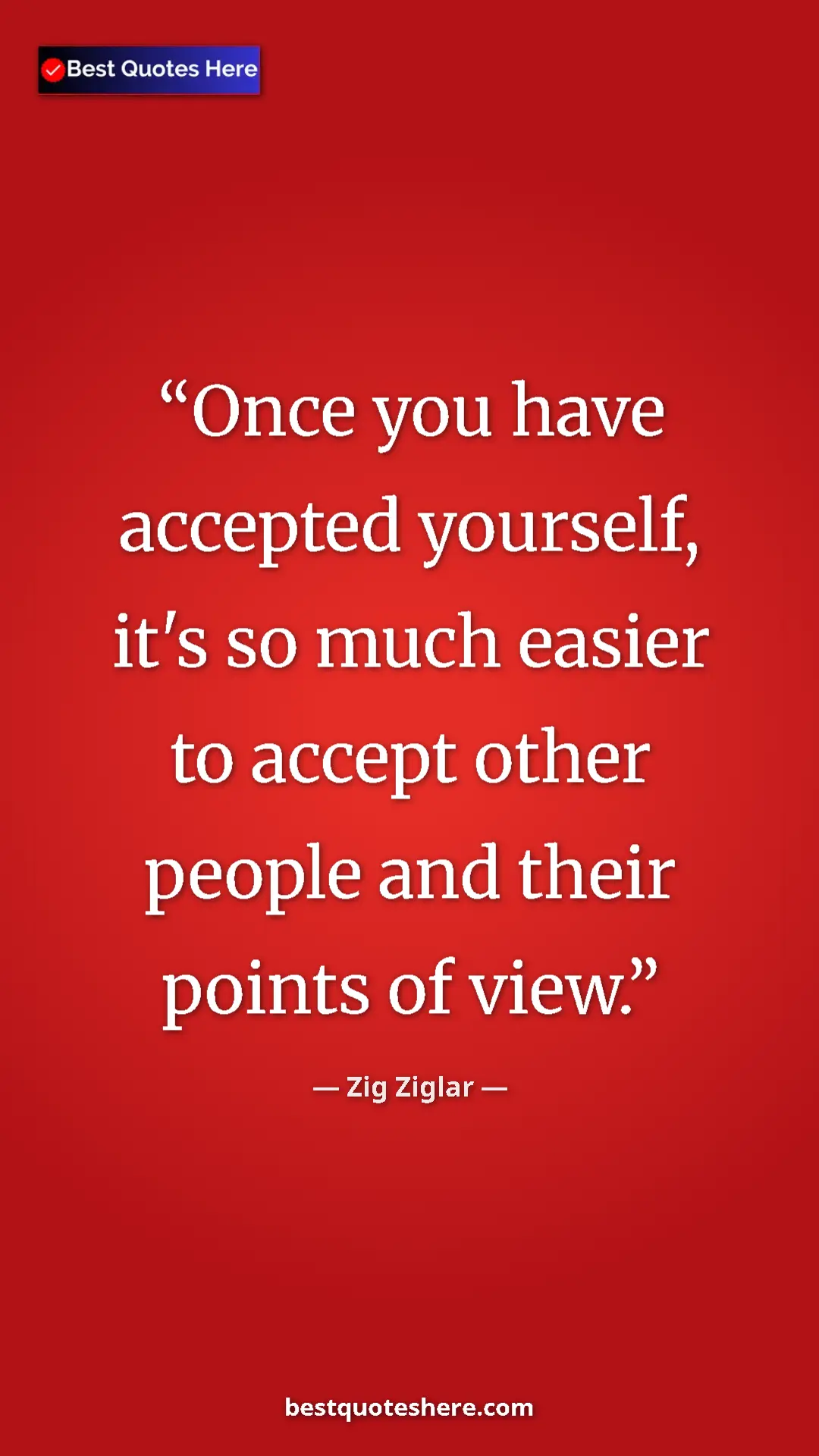 Pinterest quote poster by Zig Ziglar: "Once you have accepted yourself, it's so much easier to..."