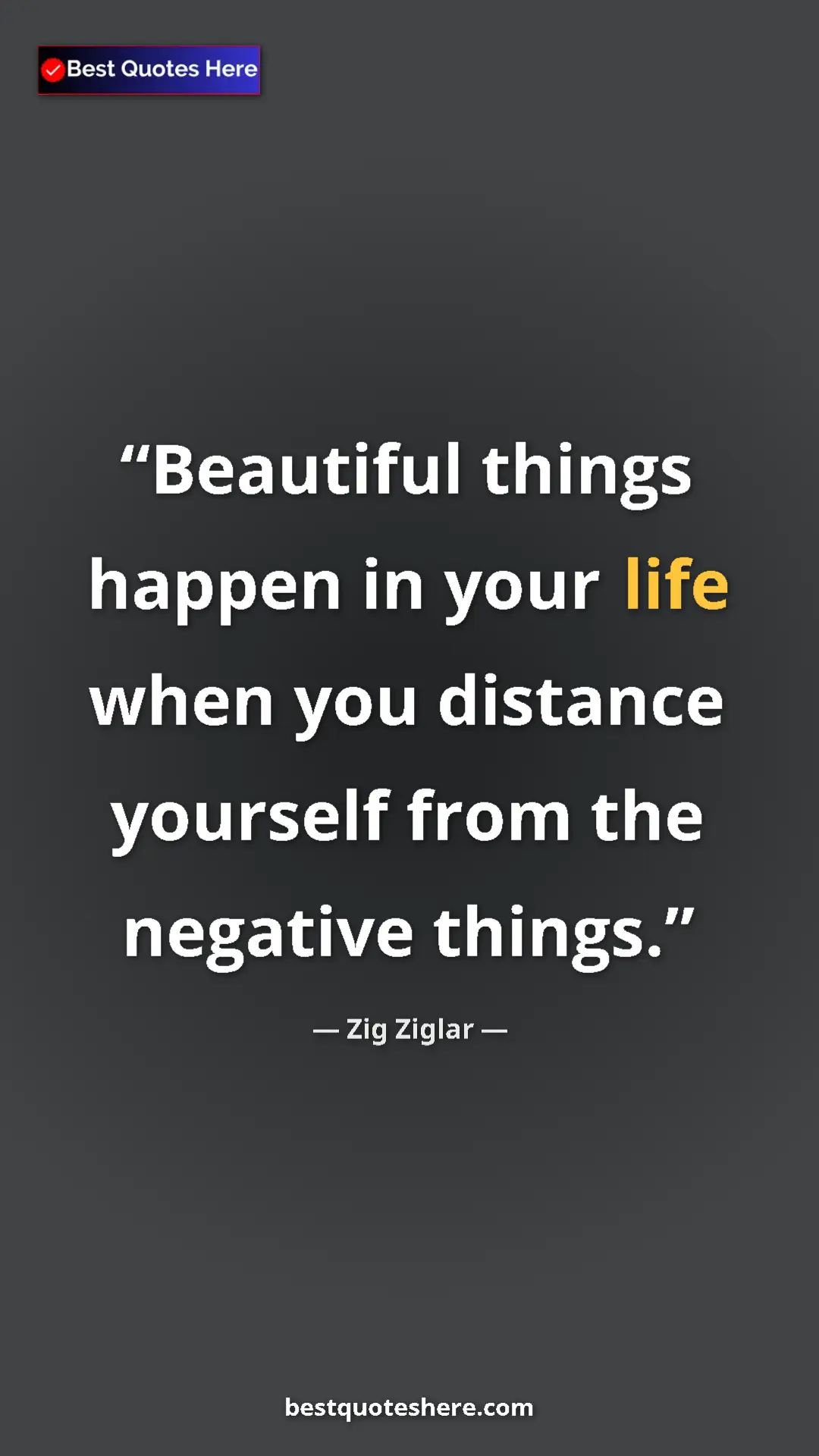 Pinterest quote poster by Zig Ziglar: "Beautiful things happen in your life when you distance..."