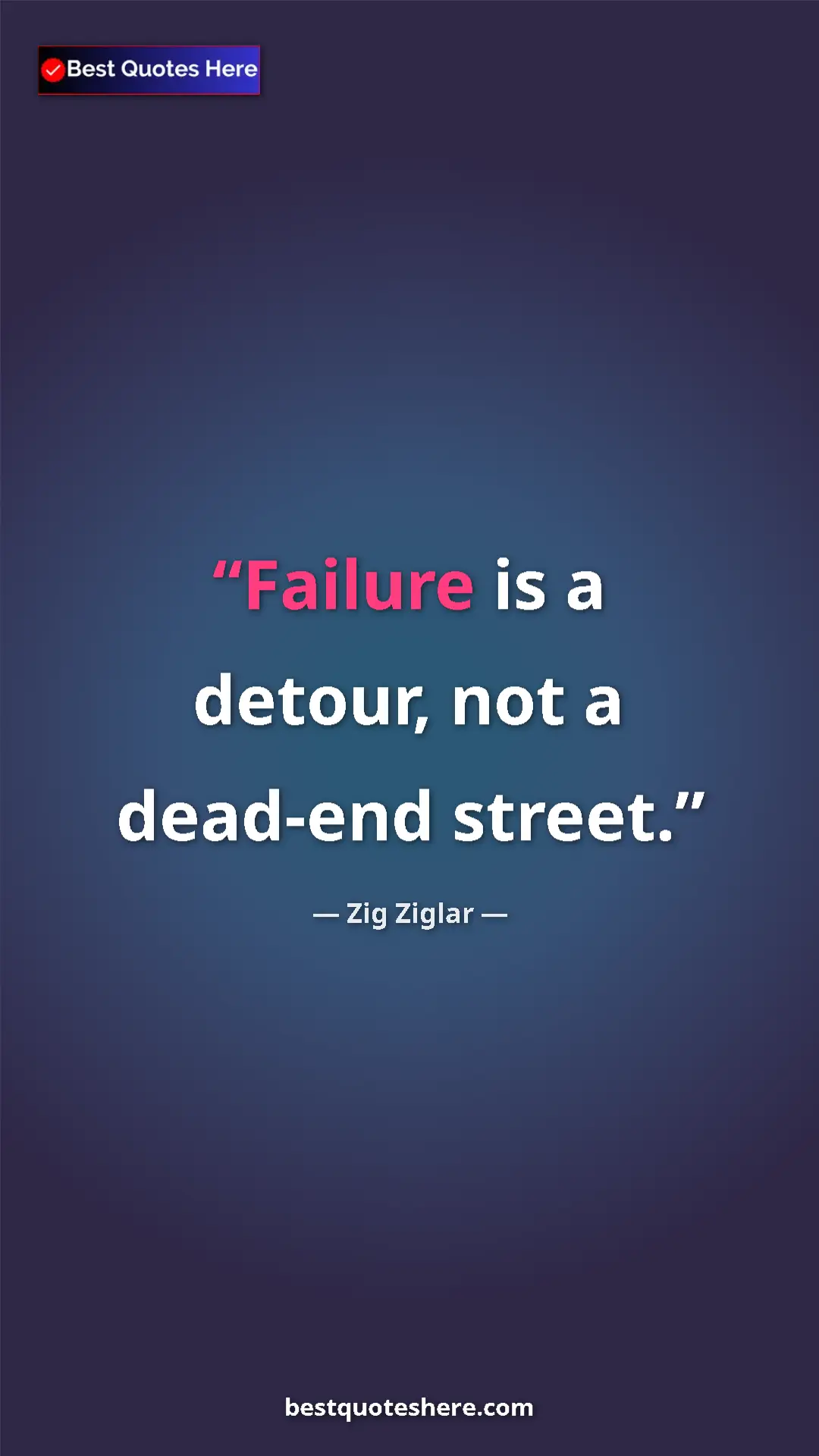 Pinterest quote poster by Zig Ziglar: "Failure is a detour, not a dead-end street."