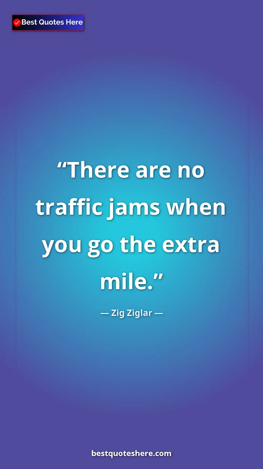 Pinterest quote poster by Zig Ziglar: "There are no traffic jams when you go the extra mile."