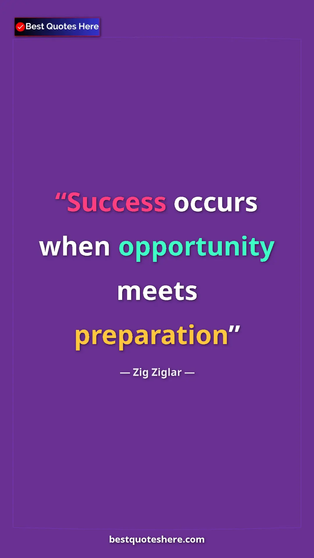 Pinterest quote poster by Zig Ziglar: "Success occurs when opportunity meets preparation"