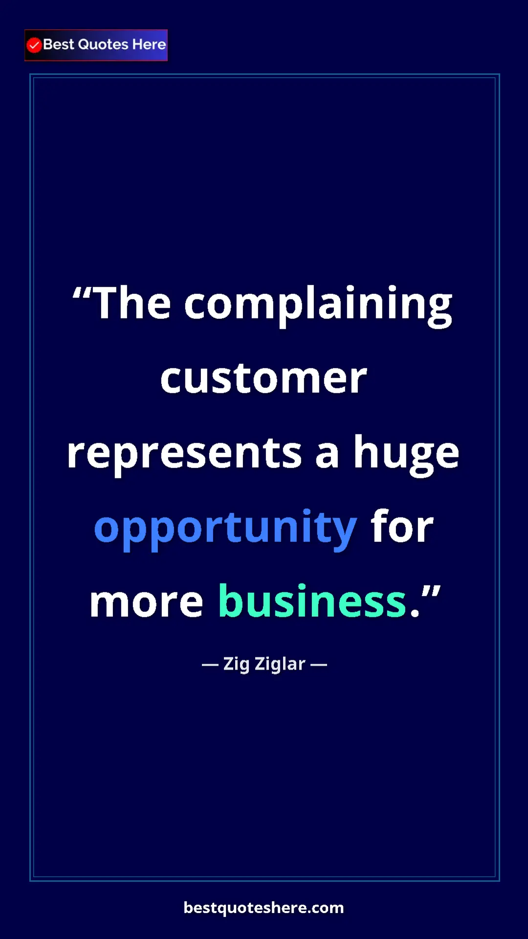 Pinterest quote poster by Zig Ziglar: "The complaining customer represents a huge opportunity for..."