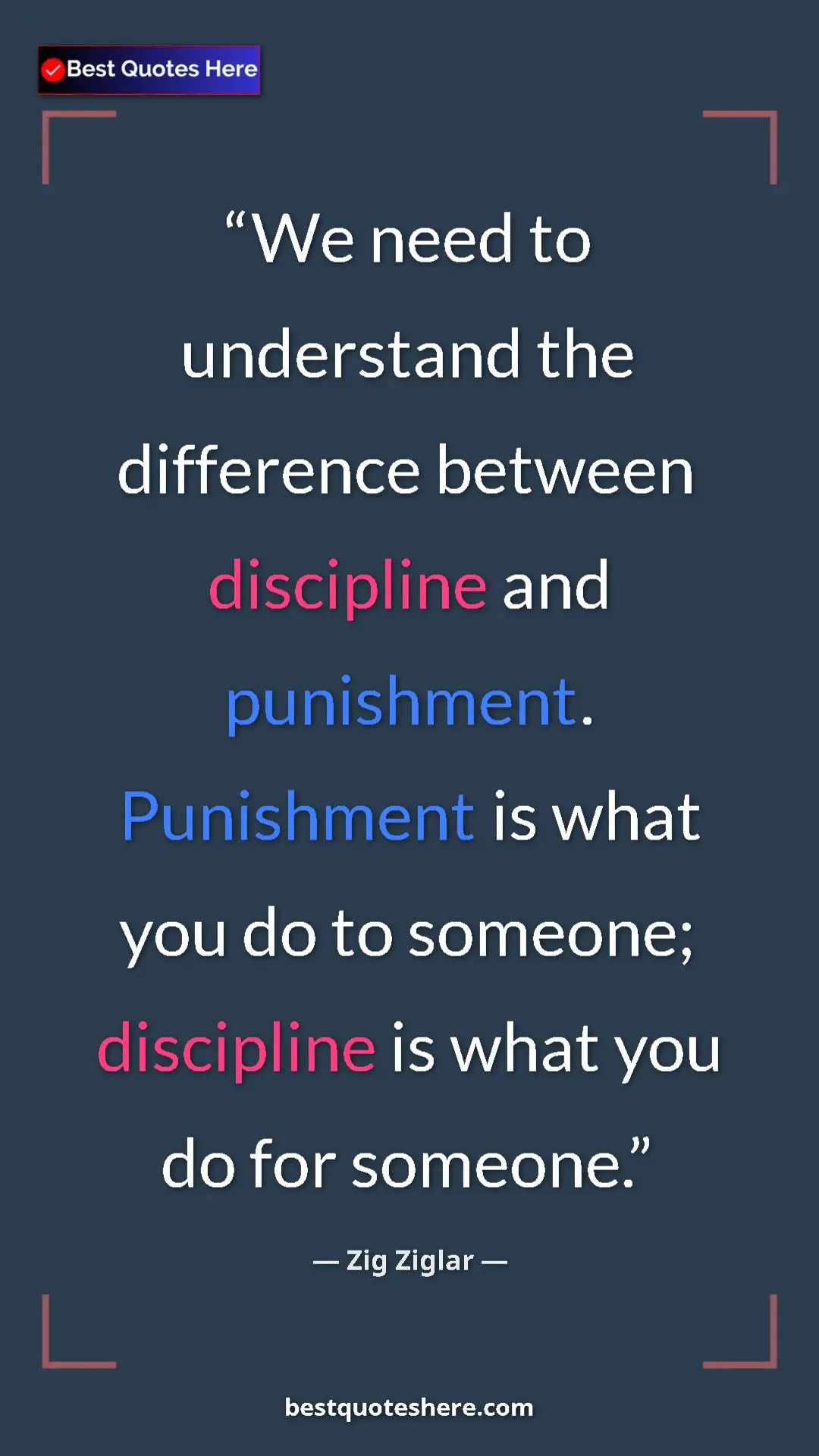 Pinterest quote poster by Zig Ziglar: "We need to understand the difference between discipline and..."
