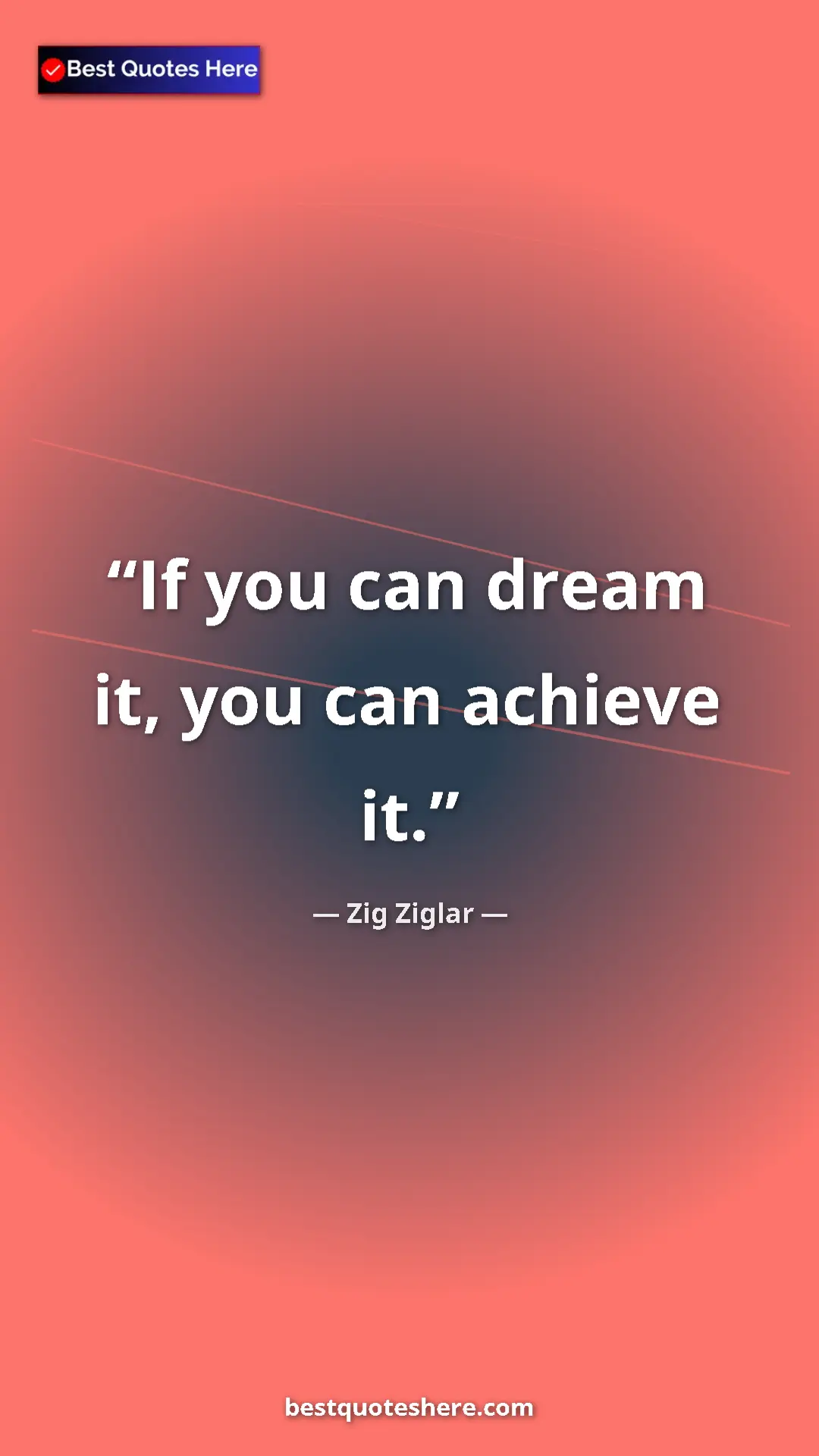 Pinterest quote poster by Zig Ziglar: "If you can dream it, you can achieve it."