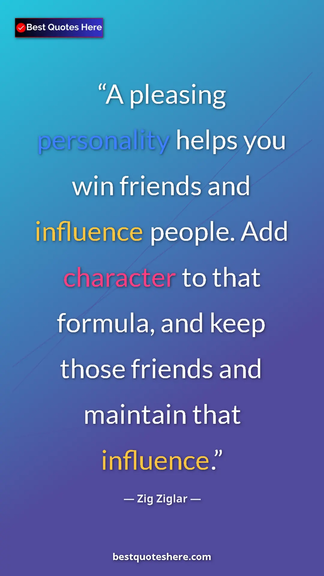 Pinterest quote poster by Zig Ziglar: "A pleasing personality helps you win friends and influence..."