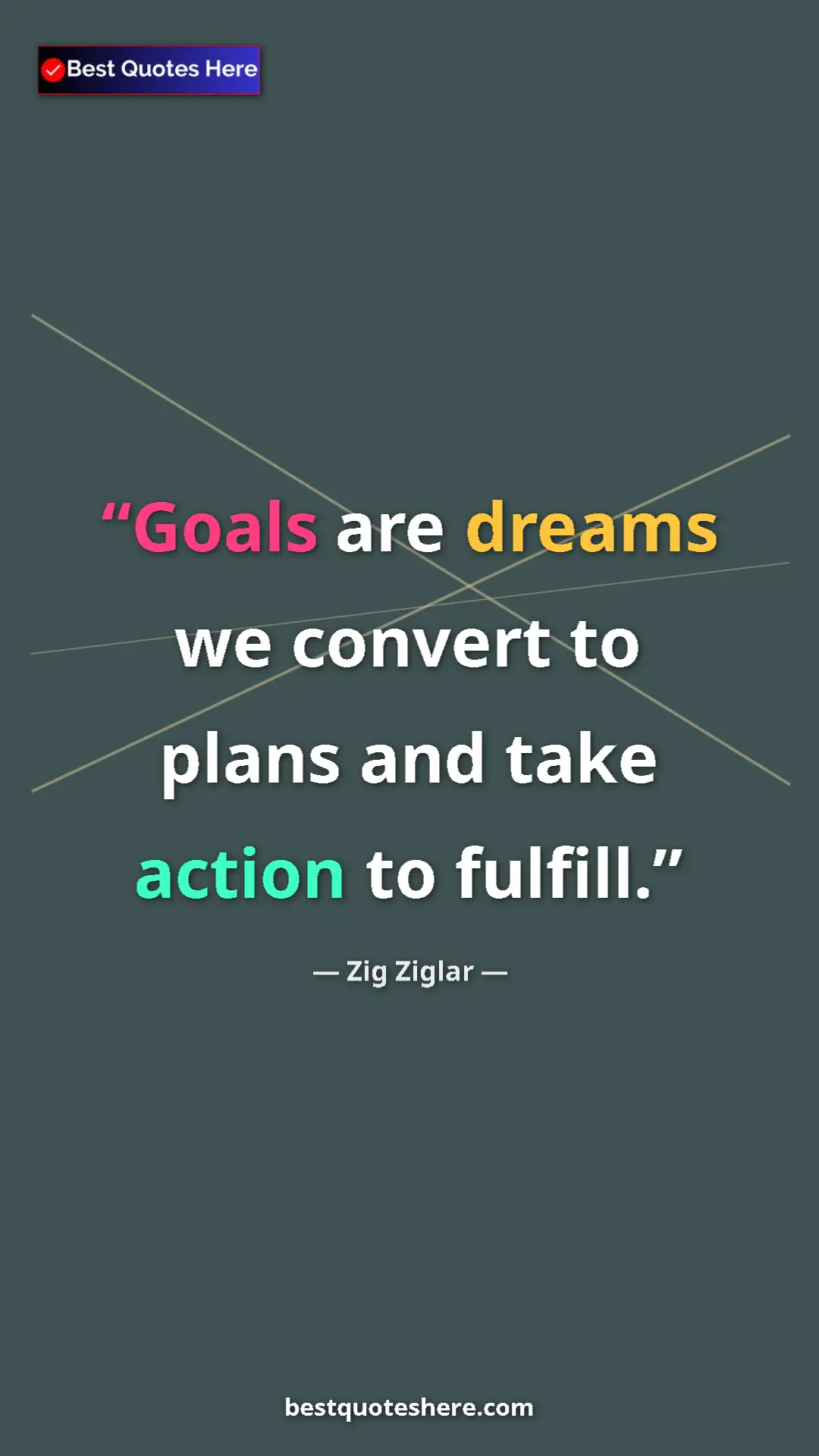 Pinterest quote poster by Zig Ziglar: "Goals are dreams we convert to plans and take action to..."