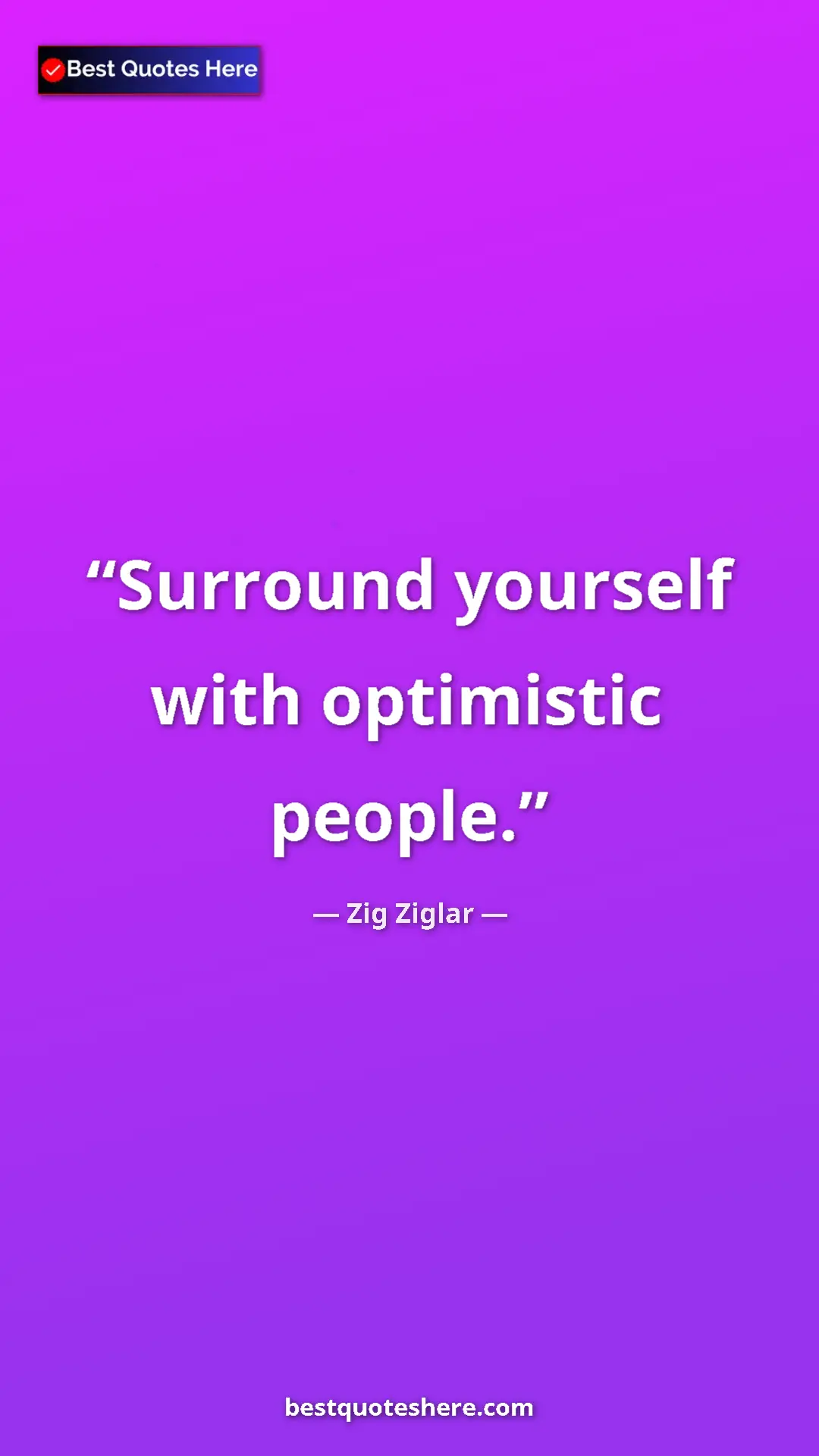 Pinterest quote poster by Zig Ziglar: "Surround yourself with optimistic people."