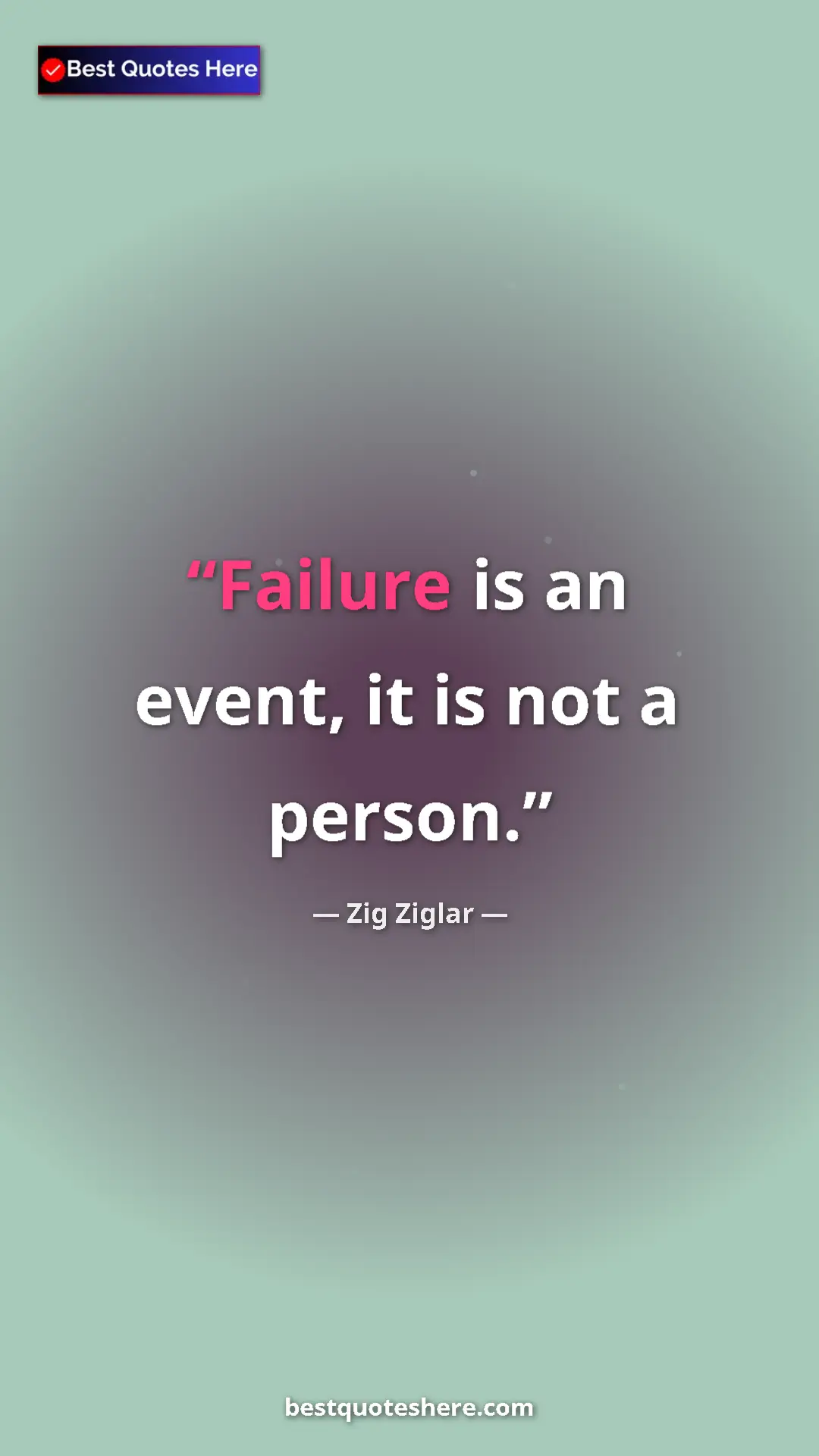 Pinterest quote poster by Zig Ziglar: "Failure is an event, it is not a person."