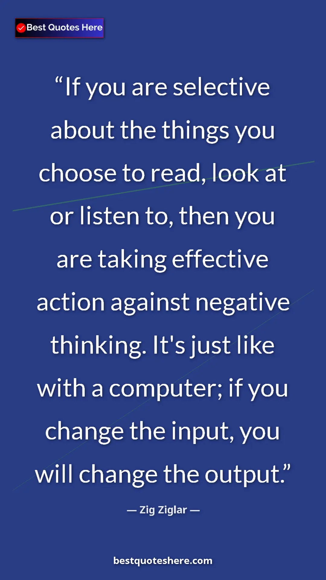 Pinterest quote poster by Zig Ziglar: "If you are selective about the things you choose to read,..."