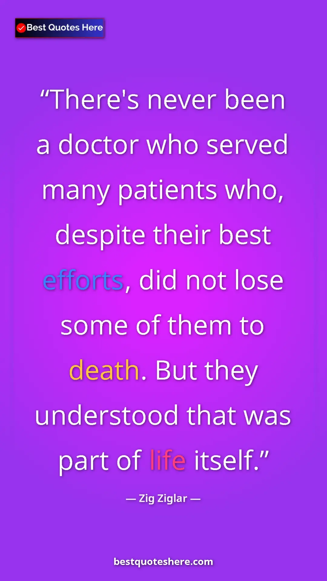 Pinterest quote poster by Zig Ziglar: "There's never been a doctor who served many patients who,..."