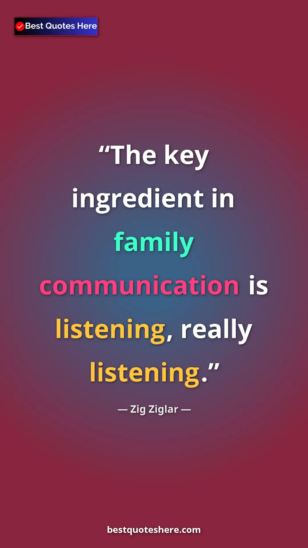 Pinterest quote poster by Zig Ziglar: "The key ingredient in family communication is listening, rea"