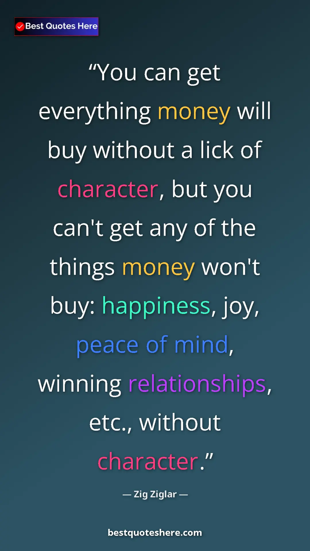 Pinterest quote poster by Zig Ziglar: "You can get everything money will buy without a lick of..."