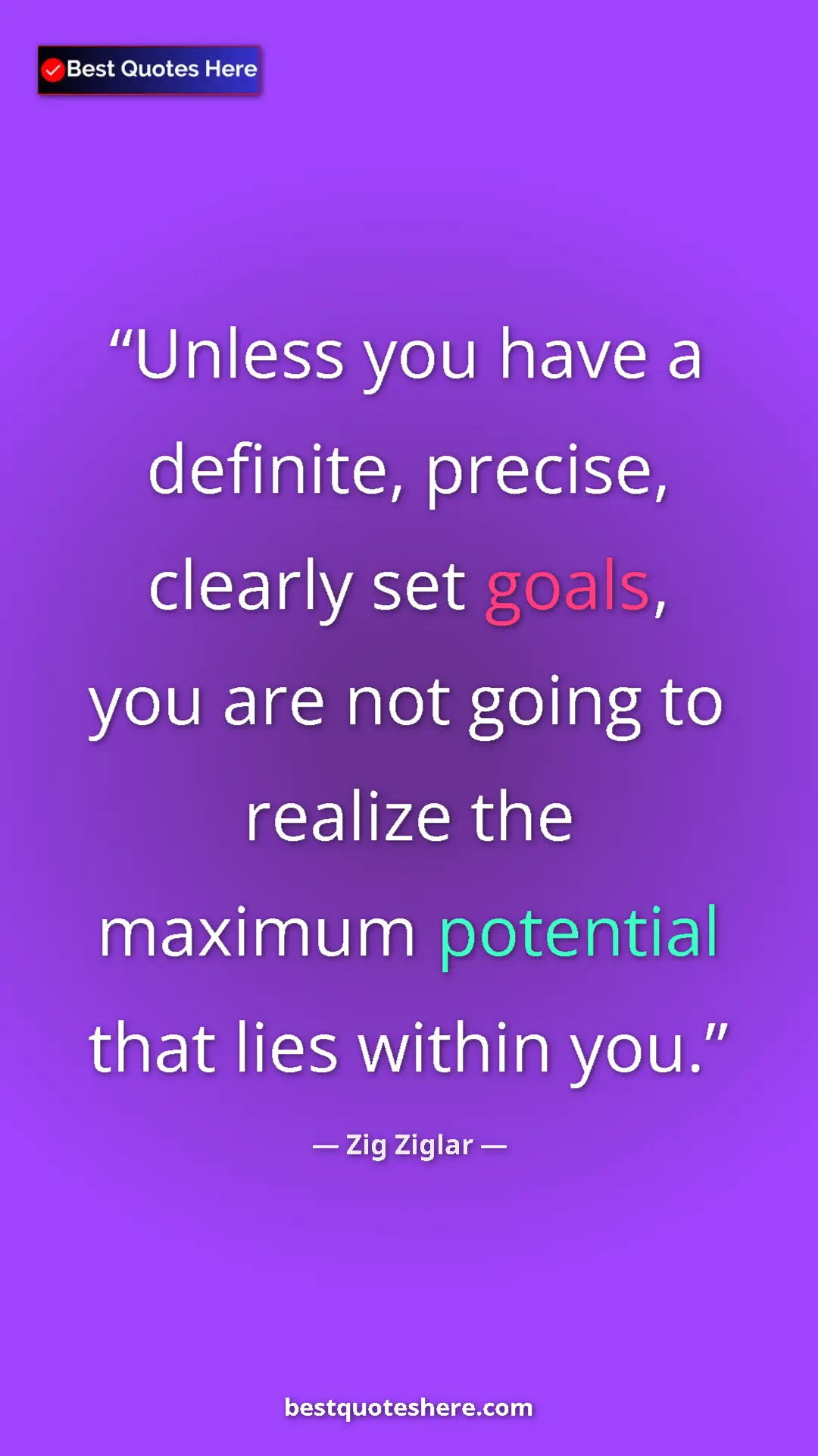 Pinterest quote poster by Zig Ziglar: "Unless you have a definite, precise, clearly set goals, you..."