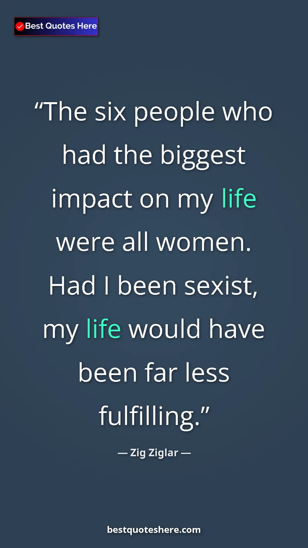 Pinterest quote poster by Zig Ziglar: "The six people who had the biggest impact on my life were..."