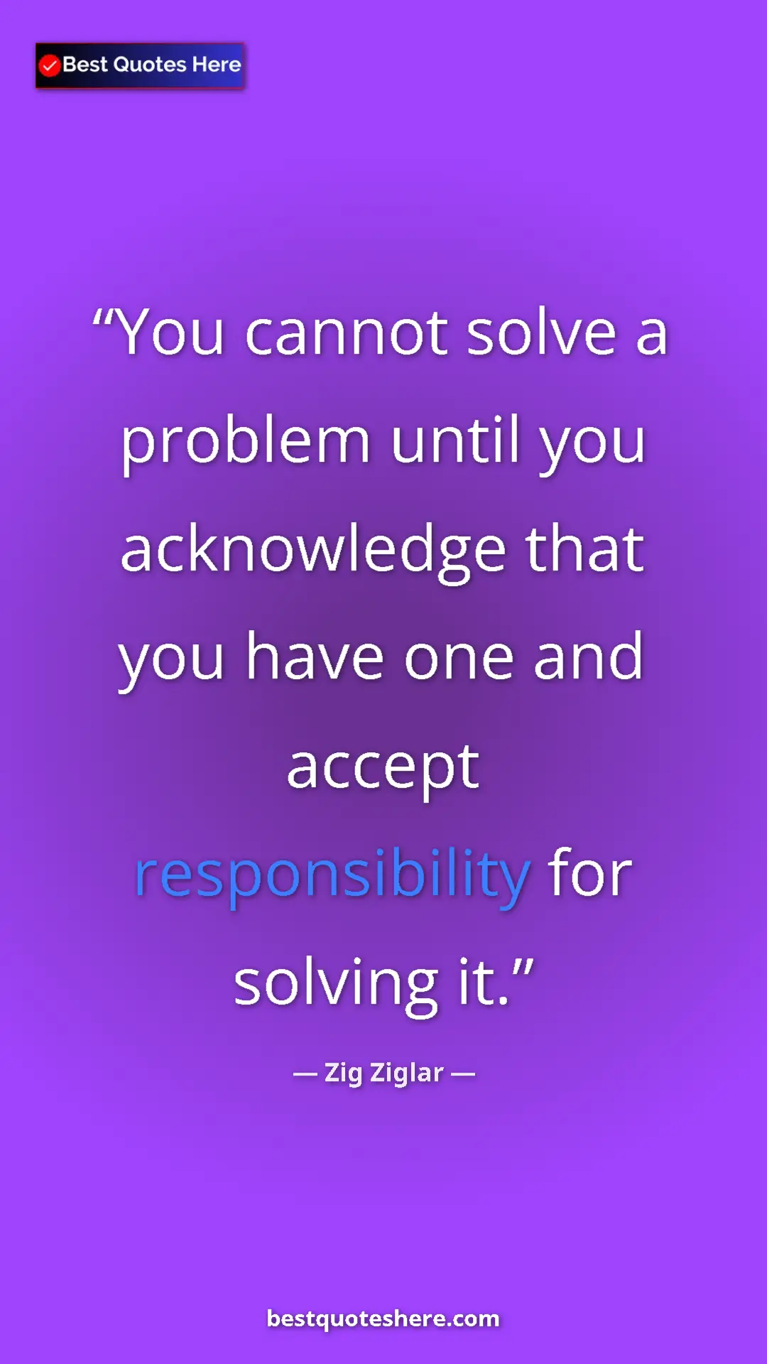 Pinterest quote poster by Zig Ziglar: "You cannot solve a problem until you acknowledge that you..."