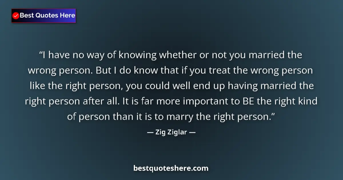 Quote by Zig Ziglar: I have no way of knowing whether or not you marrie