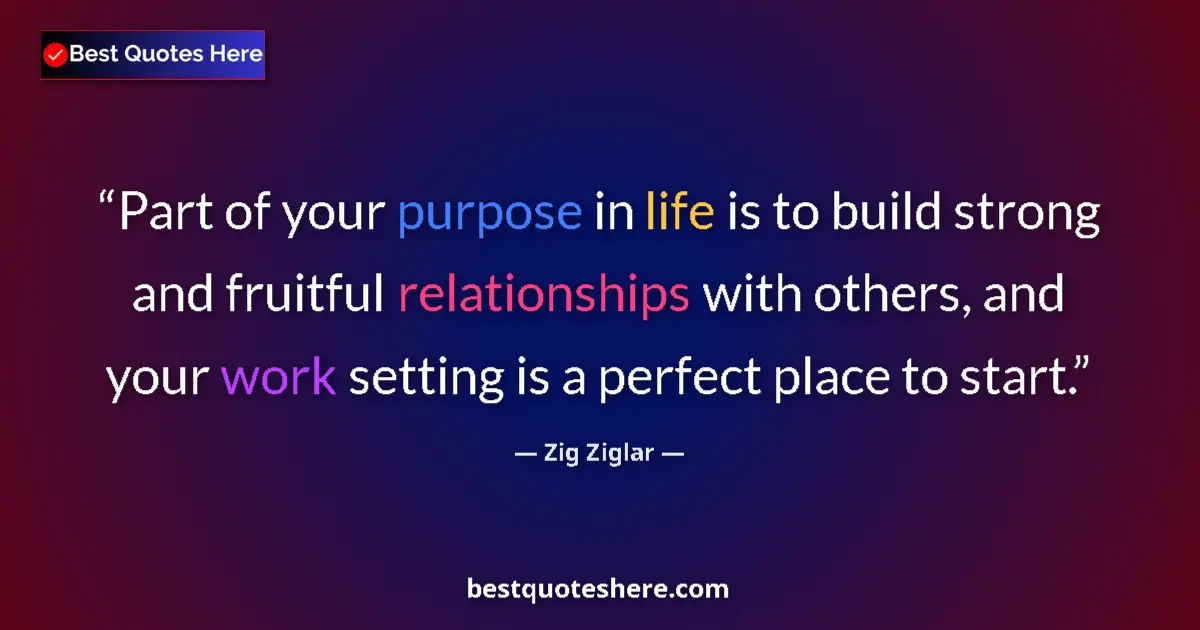 Quote by Zig Ziglar: Part of your purpose in life is to build strong an