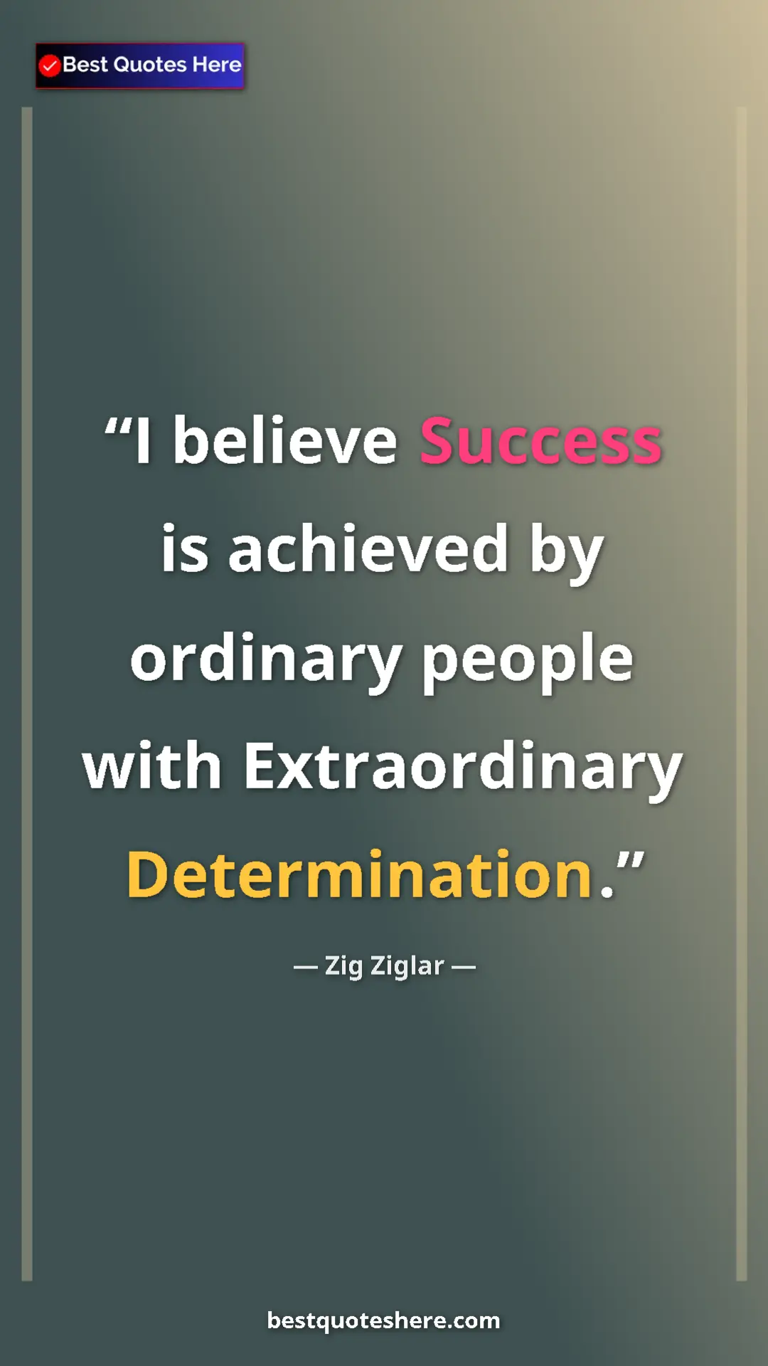 Pinterest quote poster by Zig Ziglar: "I believe Success is achieved by ordinary people with..."