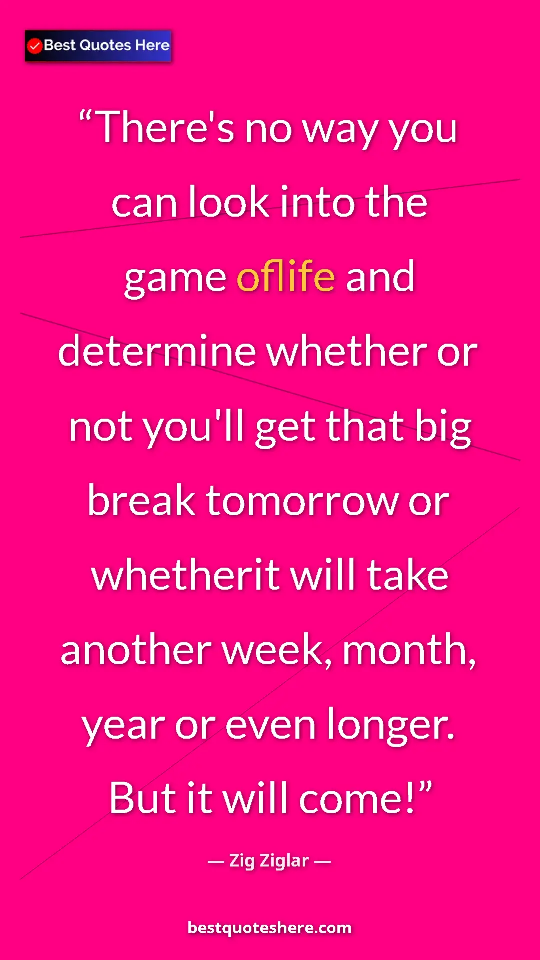 Pinterest quote poster by Zig Ziglar: "There's no way you can look into the game oflife and..."