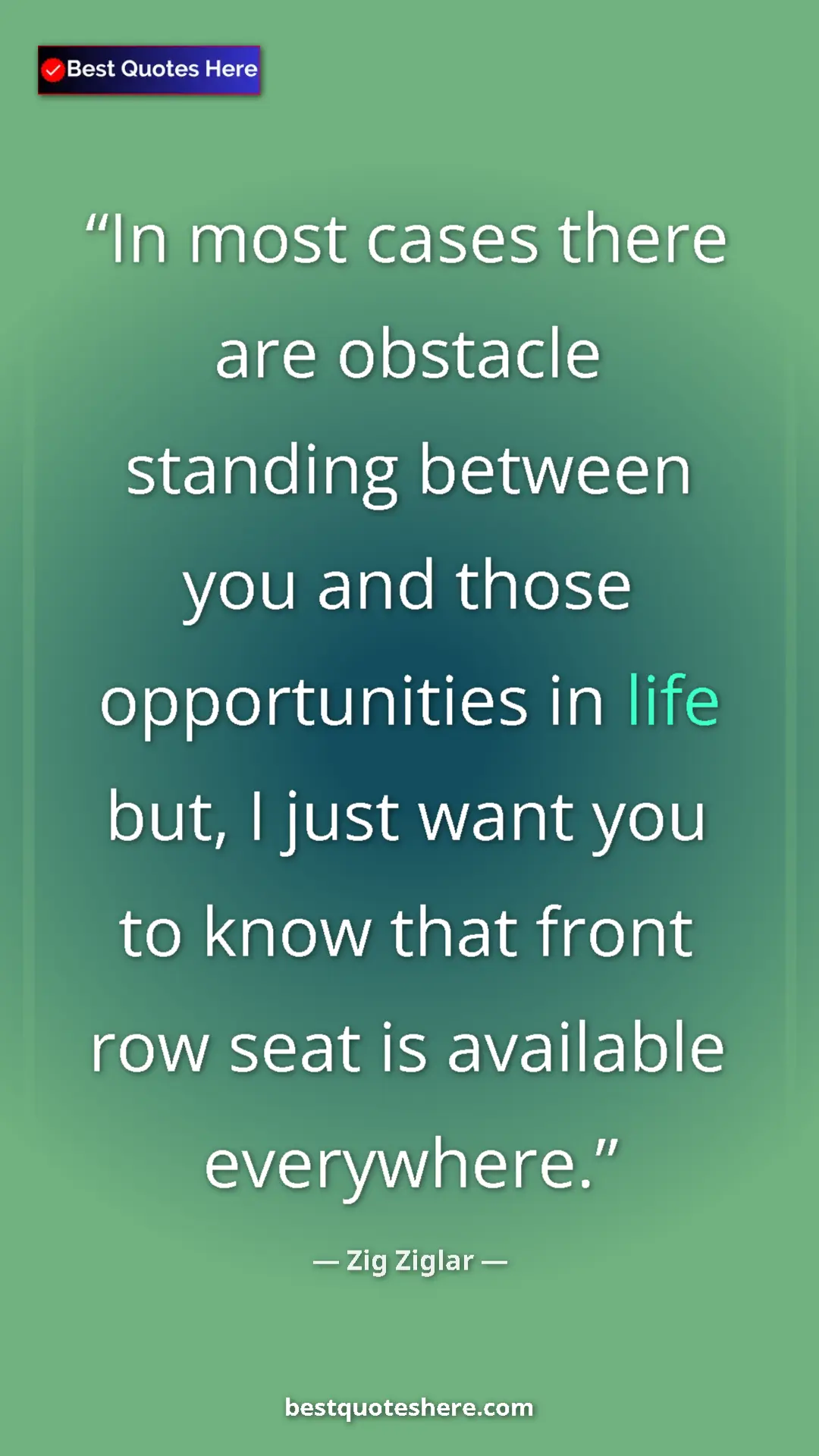Pinterest quote poster by Zig Ziglar: "In most cases there are obstacle standing between you and..."