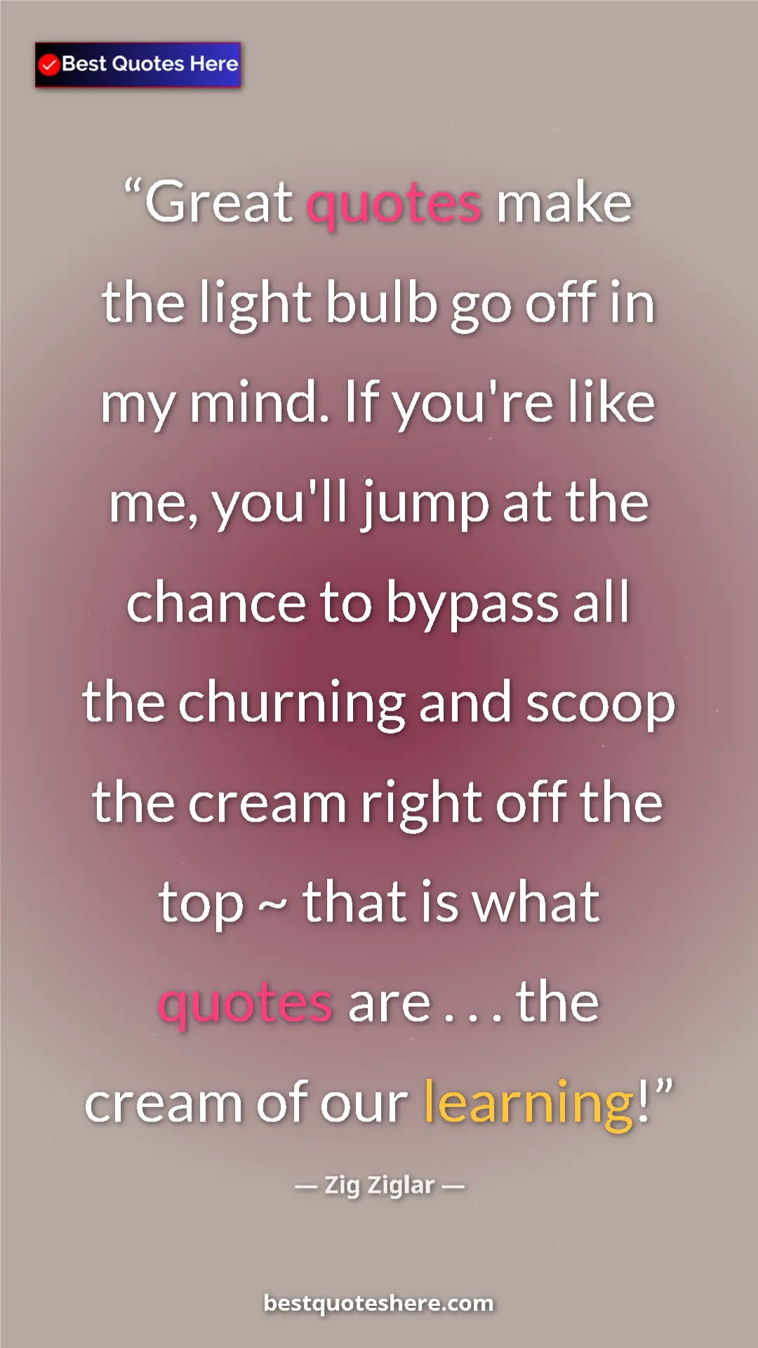 Pinterest quote poster by Zig Ziglar: "Great quotes make the light bulb go off in my mind. If..."