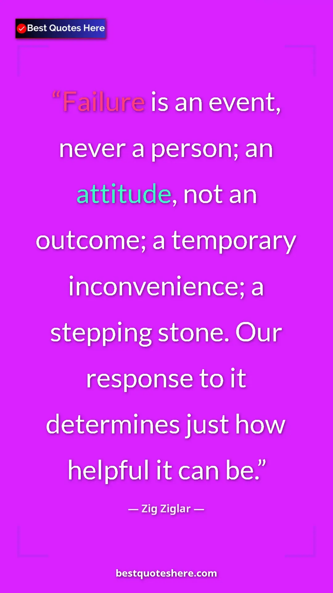 Pinterest quote poster by Zig Ziglar: "Failure is an event, never a person; an attitude, not an..."