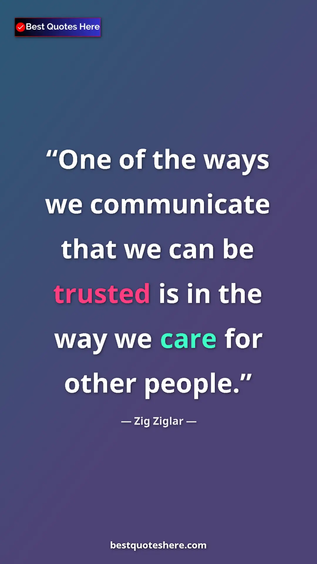 Pinterest quote poster by Zig Ziglar: "One of the ways we communicate that we can be trusted is in..."