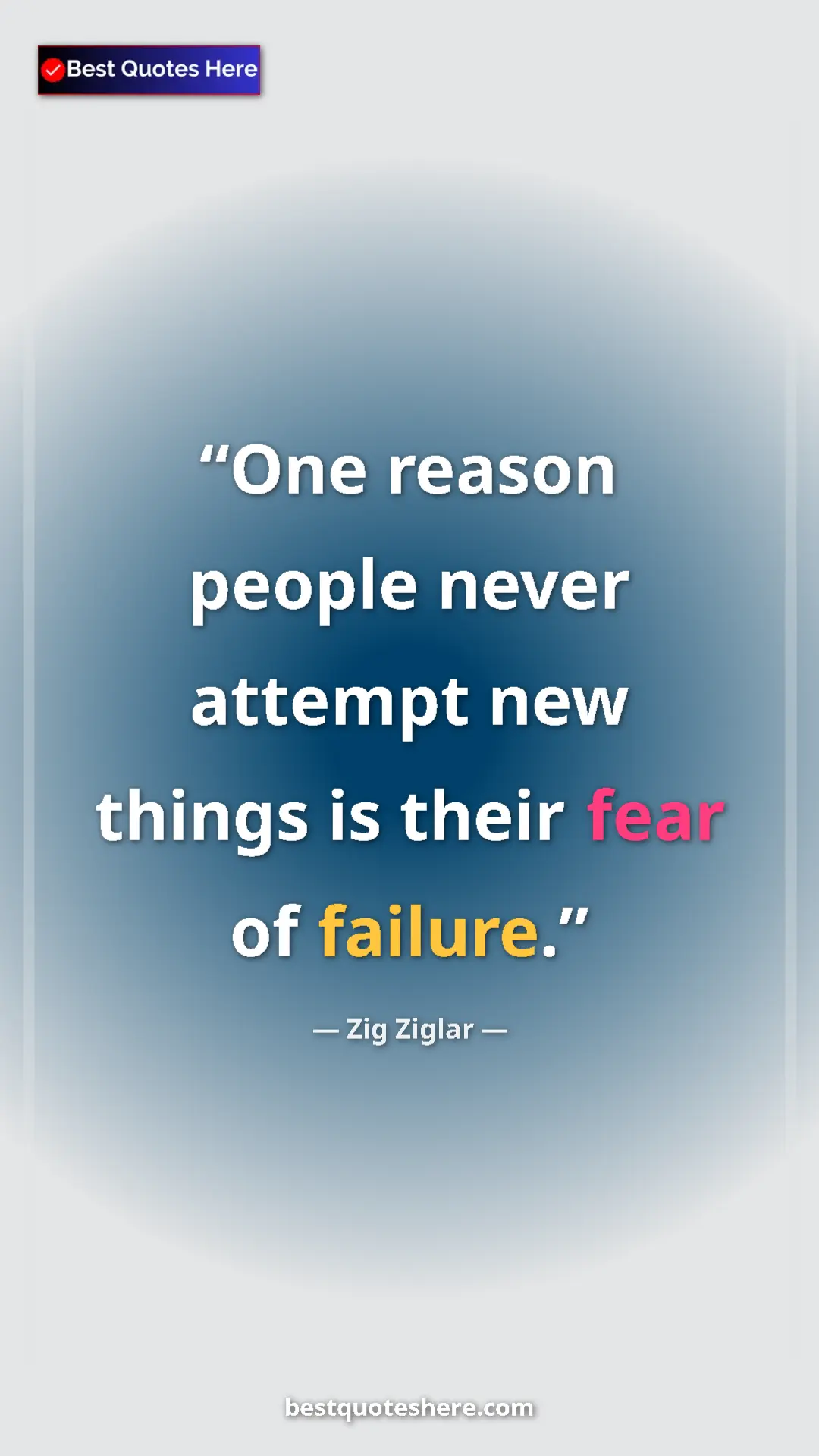 Pinterest quote poster by Zig Ziglar: "One reason people never attempt new things is their fear of..."