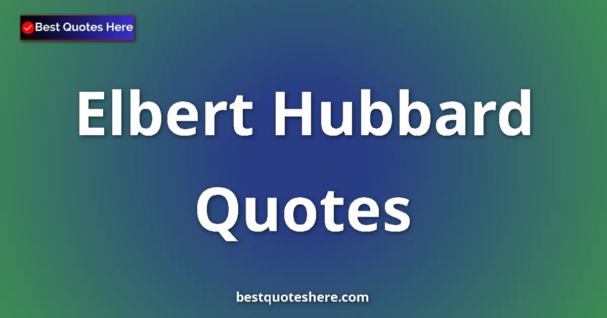 Elbert Hubbard