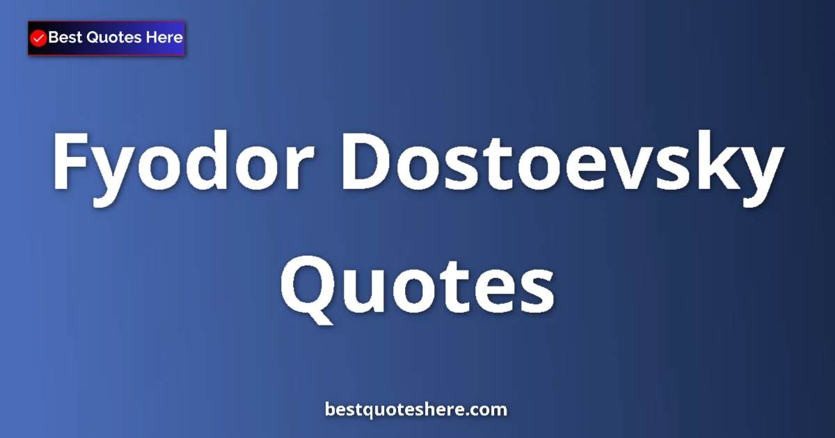 Fyodor Dostoevsky