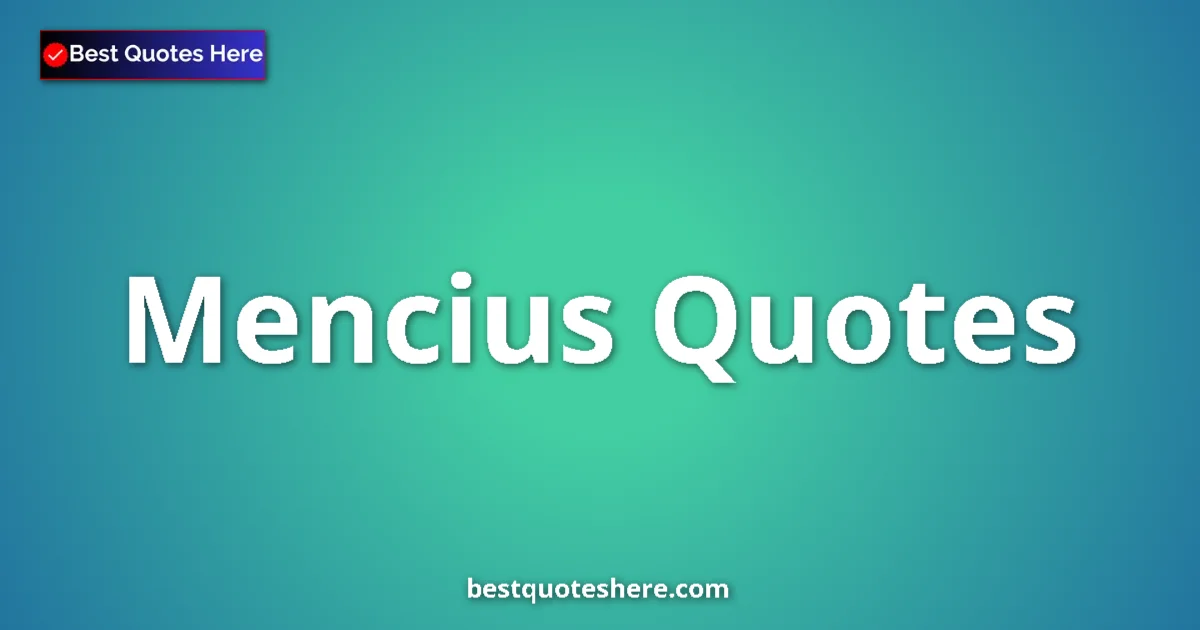 Inspirational quotes and wisdom by Mencius