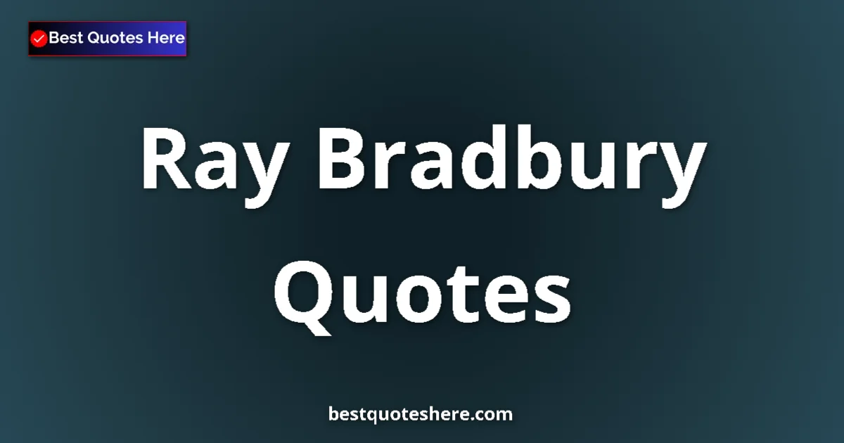Ray Bradbury