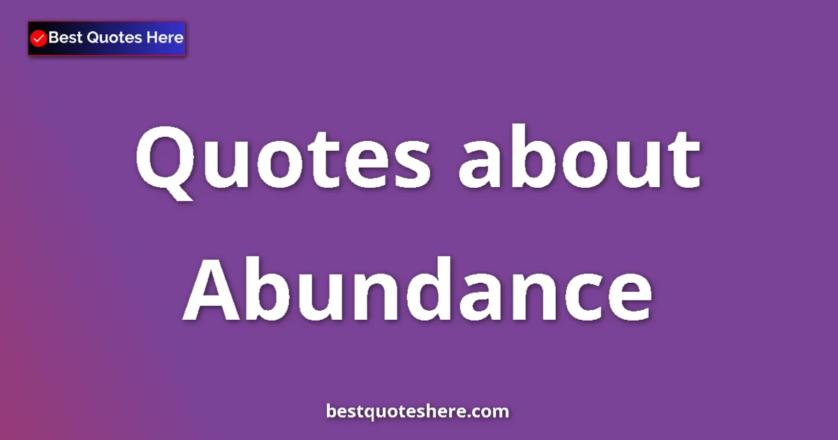 Abundance quotes and sayings collection