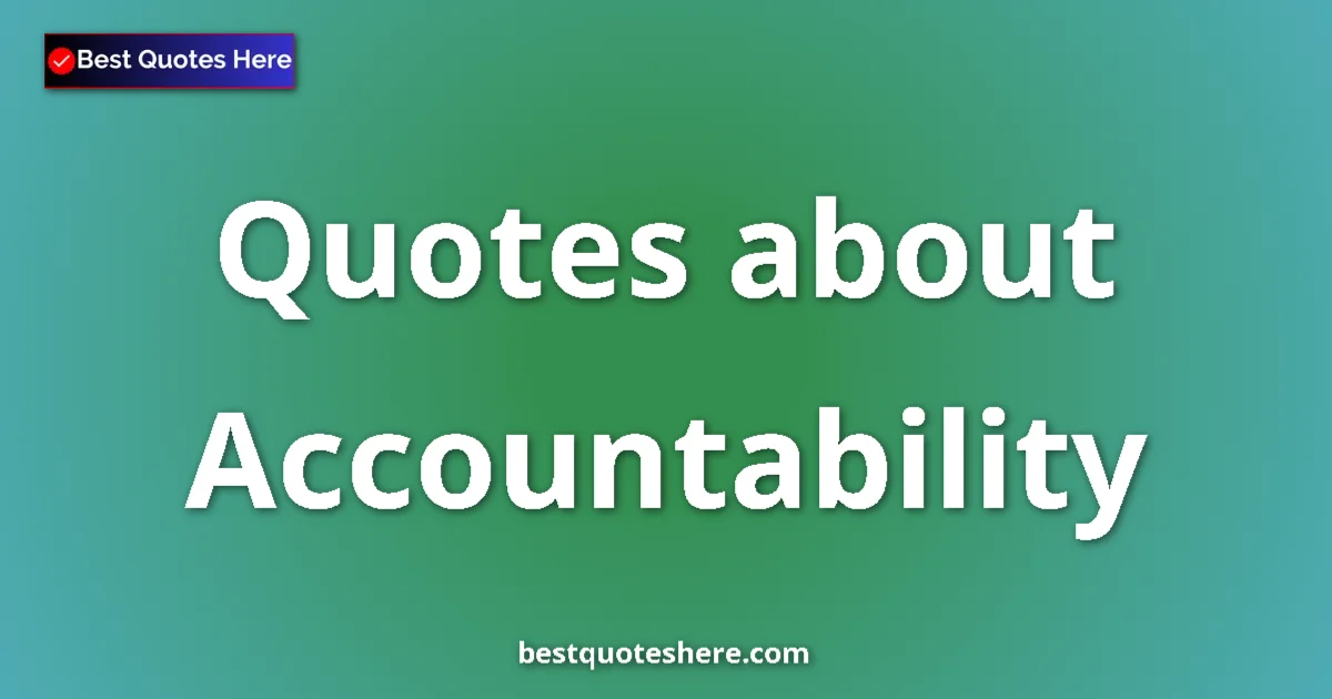 Accountability quotes and sayings collection