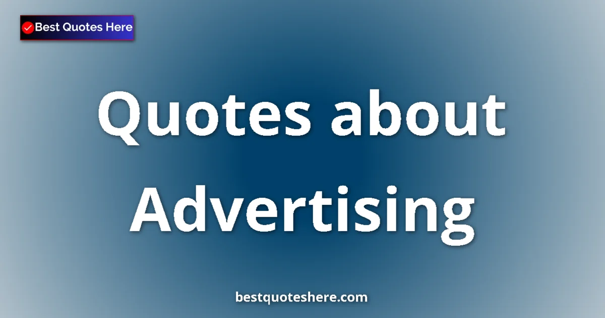 Advertising quotes and sayings collection