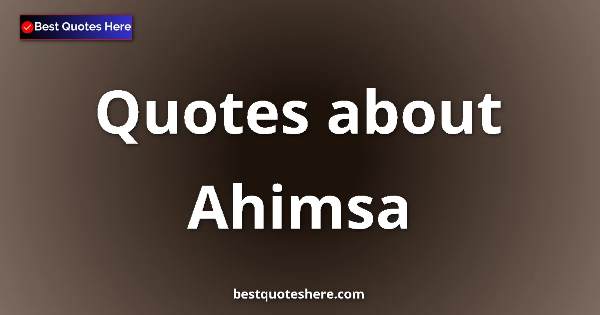 Ahimsa quotes and sayings collection