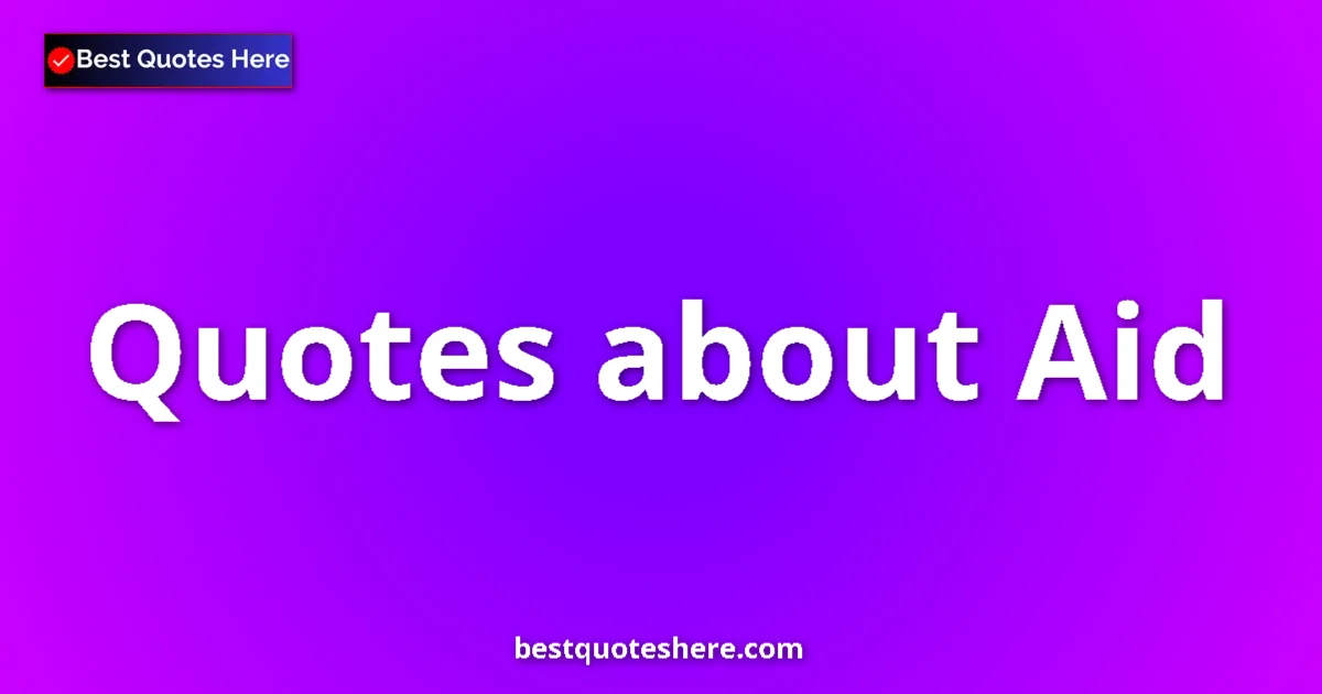 Aid quotes and sayings collection