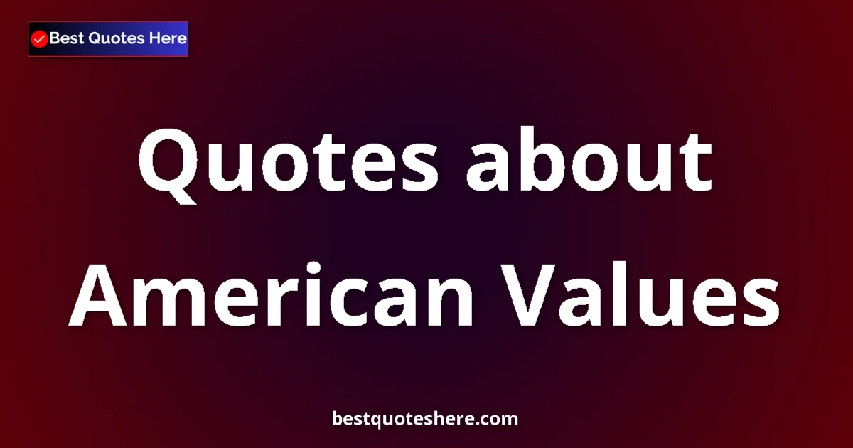 American Values quotes and sayings collection