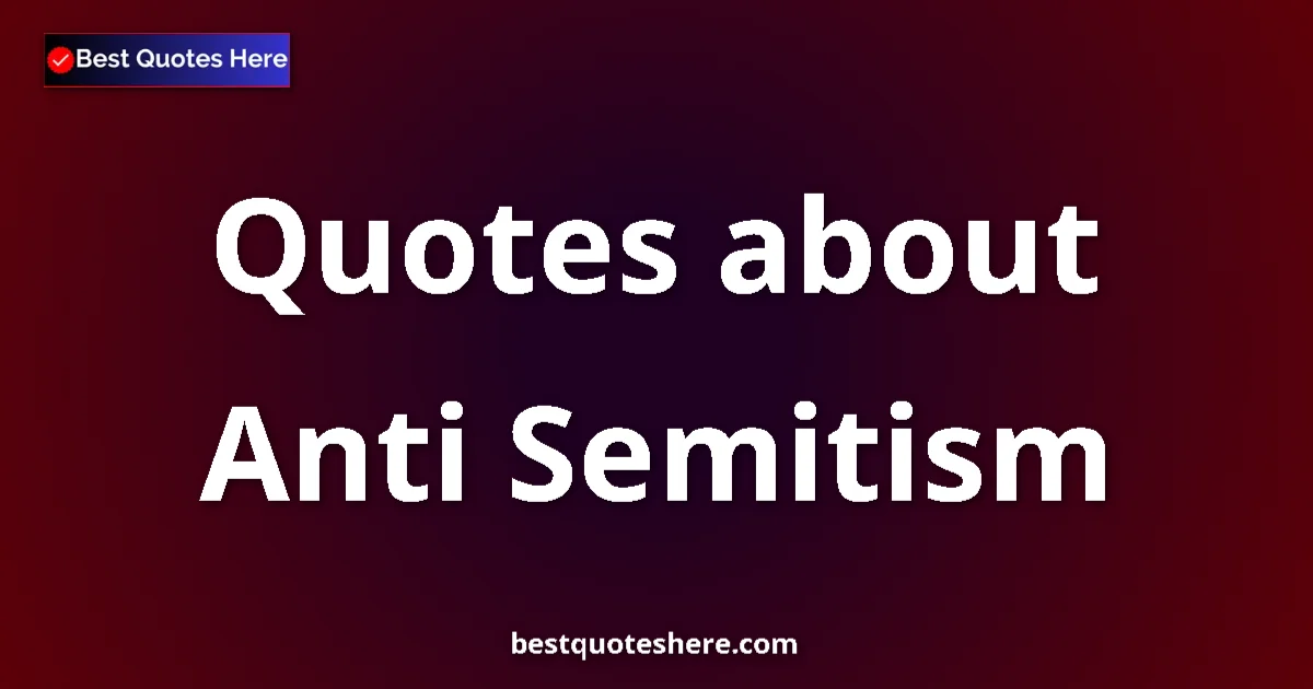 Anti Semitism quotes and sayings collection