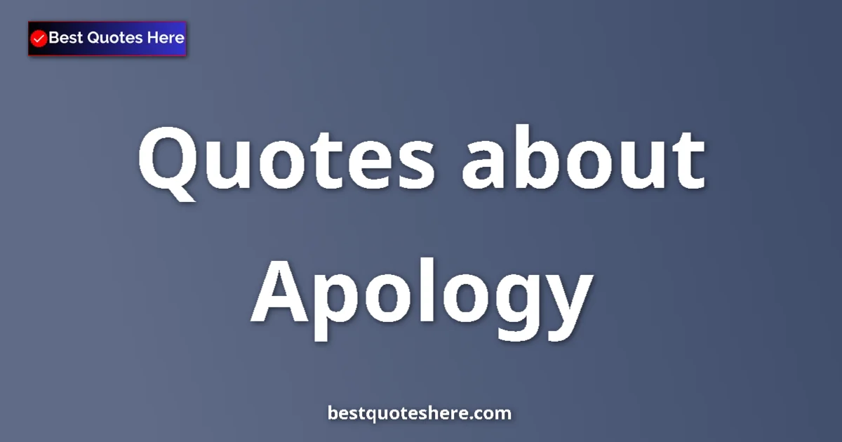 Apology quotes and sayings collection