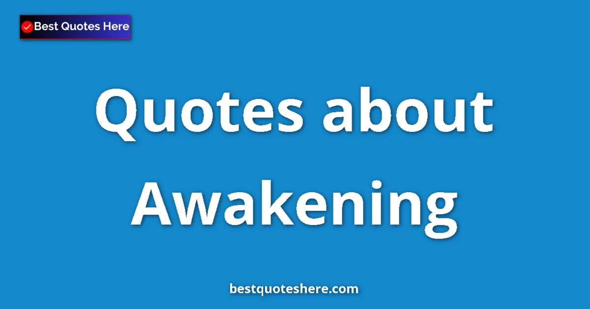 Awakening quotes and sayings collection