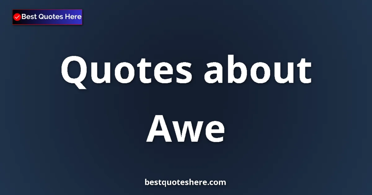 Awe quotes and sayings collection