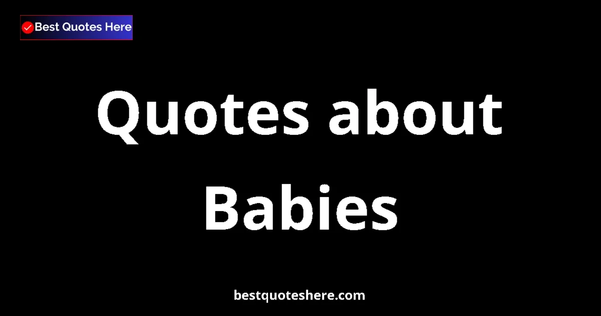 Babies quotes and sayings collection