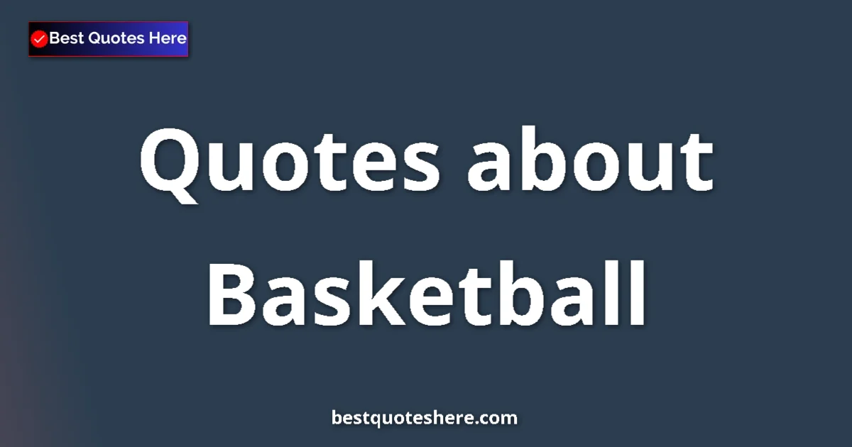 Basketball quotes and sayings collection