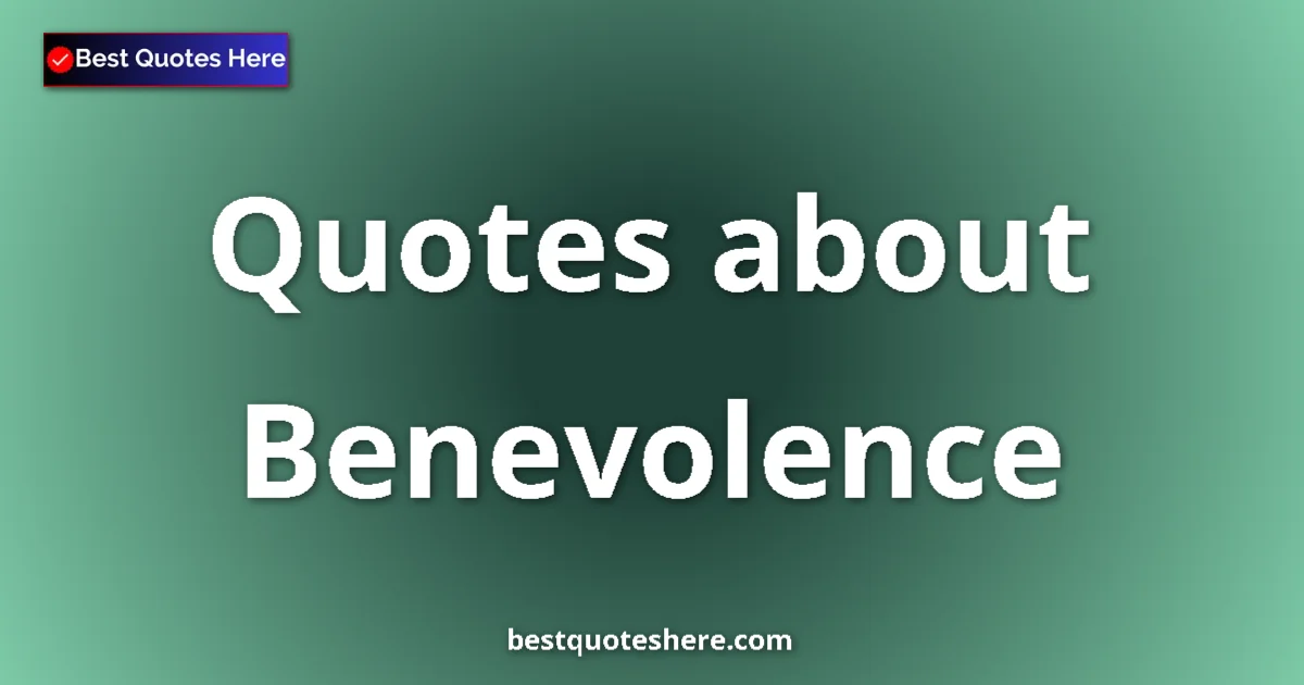 Benevolence quotes and sayings collection
