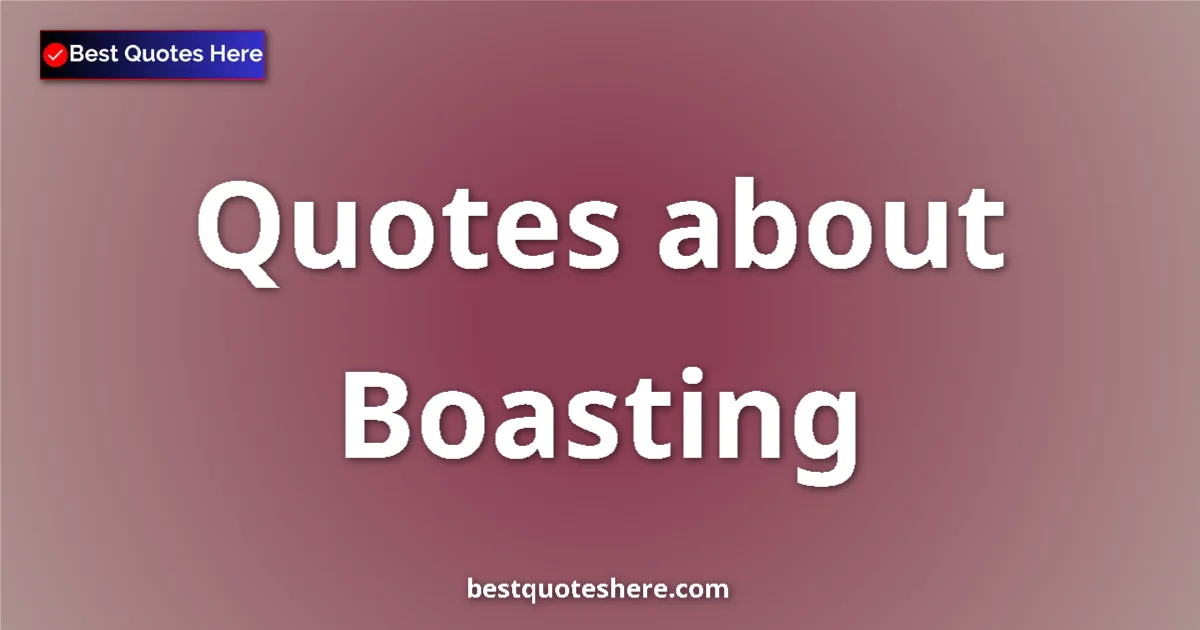 Boasting quotes and sayings collection