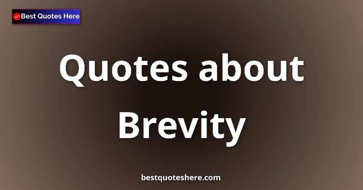 Brevity quotes and sayings collection