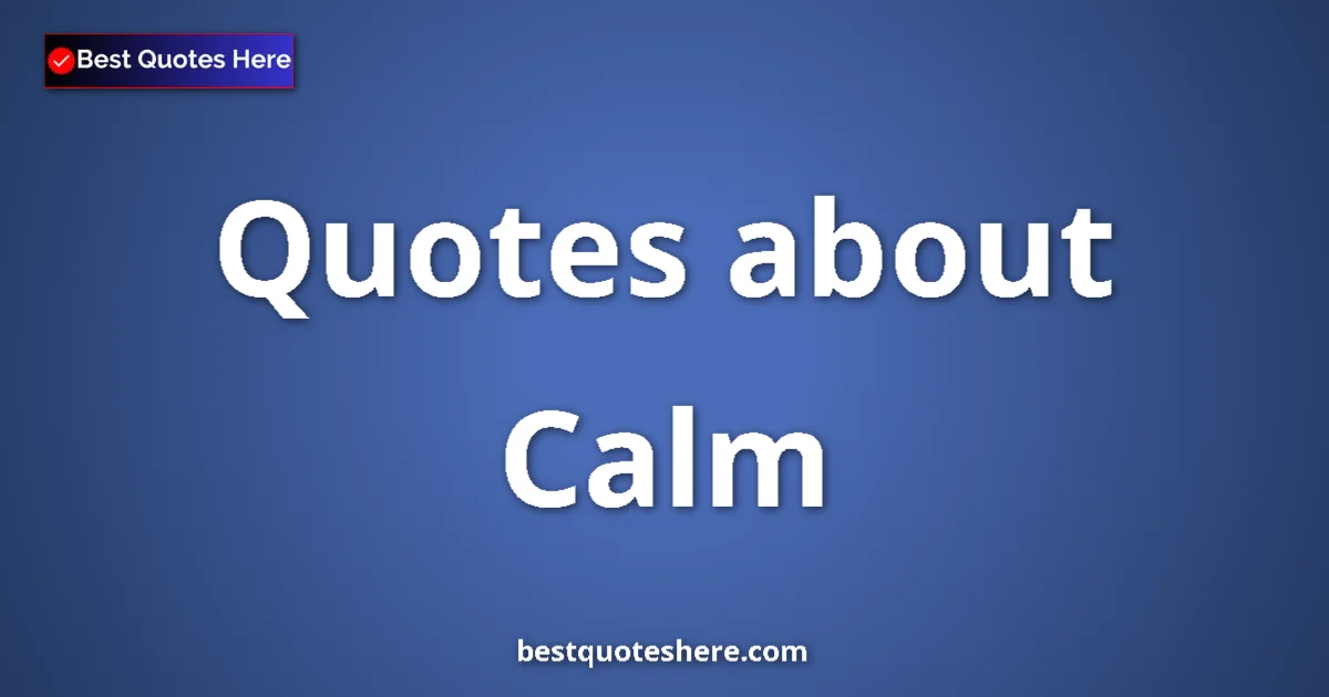 Calm quotes and sayings collection